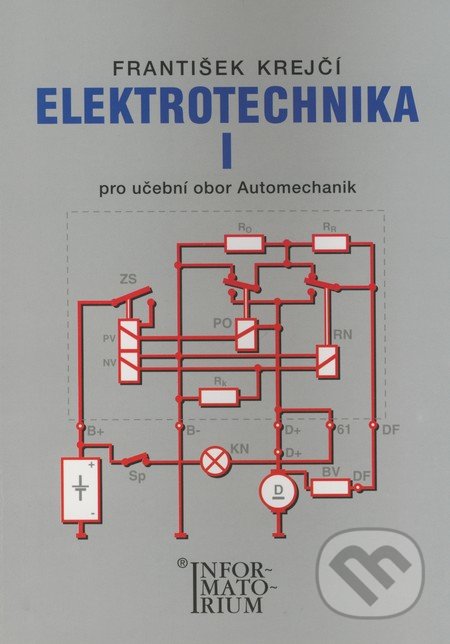 Elektrotechnika I - František Krejčí, Informatorium, 2006