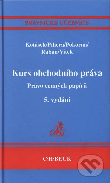 Kurs obchodního práva - Právo cenných papírů - Josef Kotásek a kol., C. H. Beck, 2009