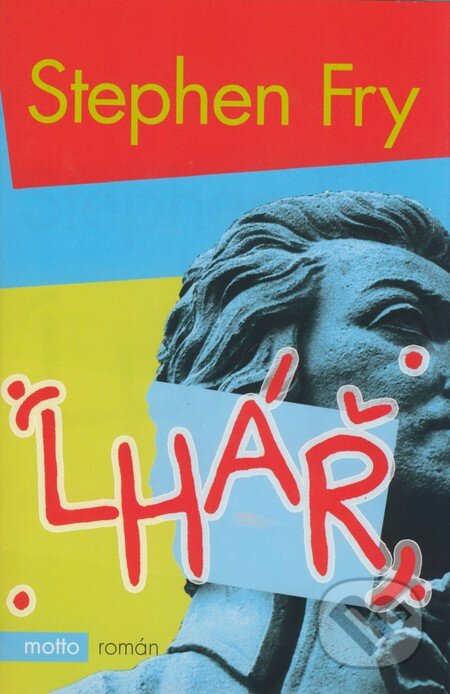 Lhář - Stephen Fry, Motto, 2005