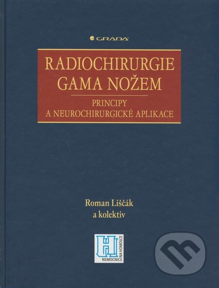 Radiochirurgie gama nožem - Roman Liščák a kol., Grada, 2009