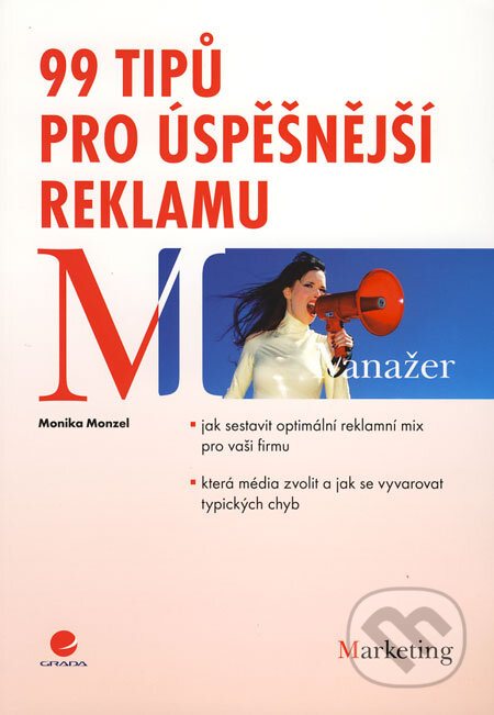 99 tipů pro úspěšnější reklamu - Monika Monzel, Grada, 2009