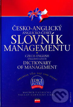 Česko-anglický a anglicko-český slovník managementu - Mojmír Vavrečka, Václav Lednický, Computer Press, 2006