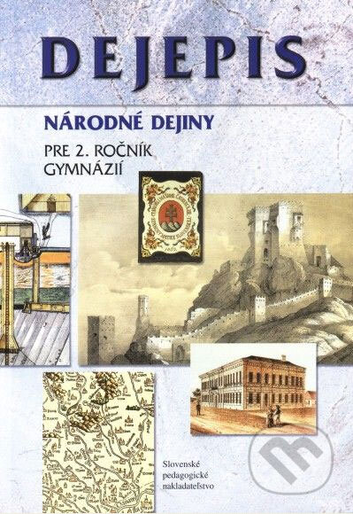 Dejepis pre 2. ročník gymnázií - Národné dejiny - Július Bartl a kol., Slovenské pedagogické nakladateľstvo - Mladé letá, 2006