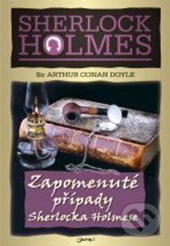 Zapomenuté případy Sherlocka Holmese - Arthur Conan Doyle, Jota, 2004