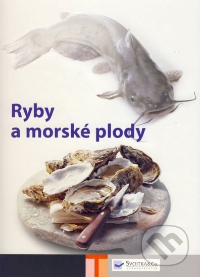 Ryby a morské plody, Svojtka&Co., 2007