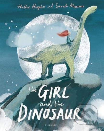 The Girl and the Dinosaur - Hollie Hughes, Sarah Massini (ilustrácie), Bloomsbury, 2019