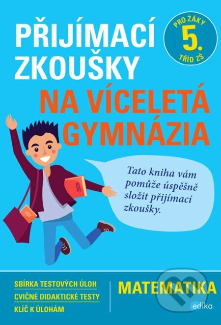 Přijímací zkoušky na víceletá gymnázia – matematika - Stanislav Sedláček, Edika, 2019