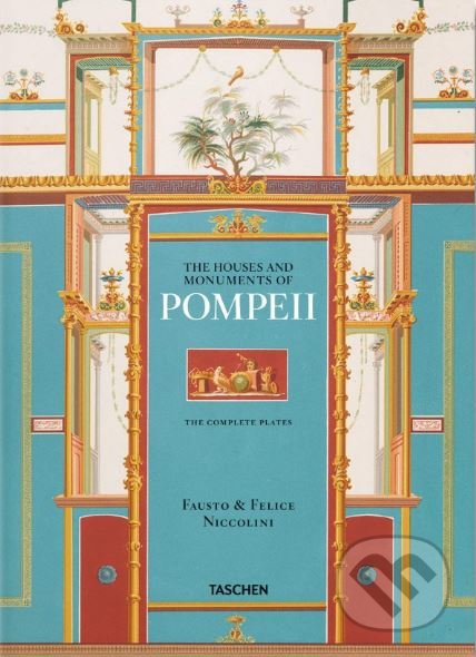 Fausto and Felice Niccolini (Houses and monuments of Pompeii) - kniha z kategorie Dějiny umění