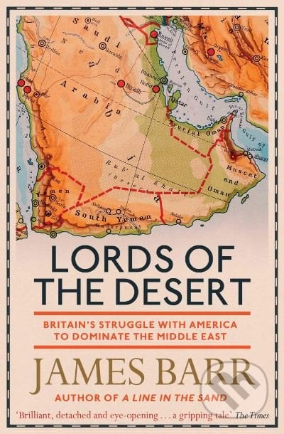Lords of the Desert - James Barr, Simon & Schuster, 2019