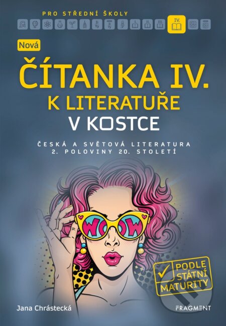 Nová čítanka IV. k Literatuře v kostce pro SŠ - Jana Mrózková, Nakladatelství Fragment, 2019
