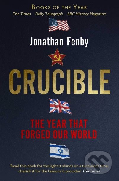 Crucible - Jonathan Fenby, Simon & Schuster, 2019
