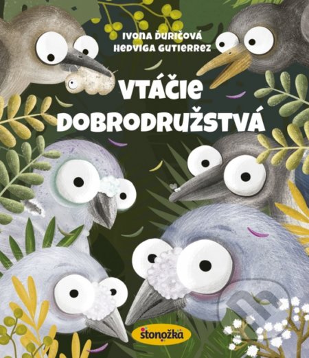 Vtáčie dobrodružstvá - Ivona Ďuričová, Hedviga Gutierrez (ilustrátor), Stonožka, 2019