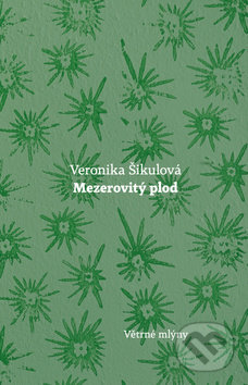 Mezerovitý plod - Veronika Šikulová - kniha z kategorie Společenská beletrie
