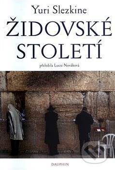 Židovské století - Yuri Slezkin, Dauphin, 2019