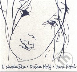 U chodníčka - Dušan Holý