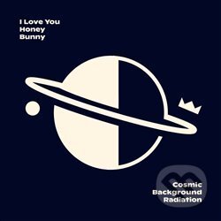 Cosmic Background Radiation - I Love You Honey Bunny, Indies, 2018
