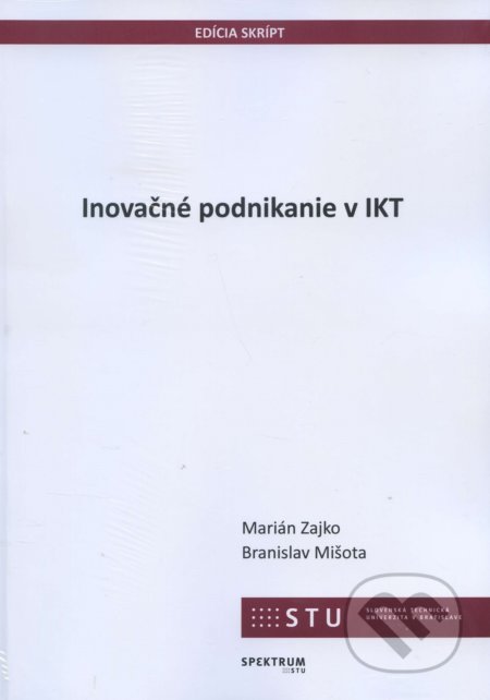 Inovačné podnikanie v IKT - Marián Zajko, STU, 2018