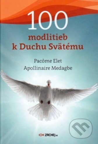 100 modlitieb k Duchu Svätému - Pacôme Elet, Apollinaire Medagbe, Zachej, 2019