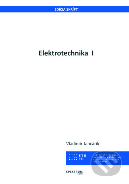 Kniha: Elektrotechnika I (Vladimír Jančárik). STU, 2018