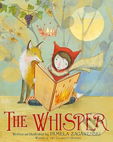 The Whisper - Pamela Zagarenski, Houghton Mifflin, 2016