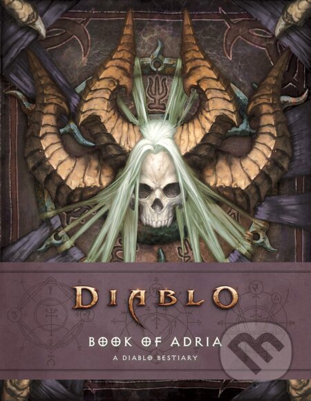 Diablo Bestiary: The Book of Adria - Robert Brooks, Matt Burns, Titan Books, 2018