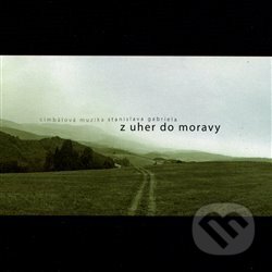 Z Uher do Moravy & Na derflandském poli (2 CD) - Cimbálová muzika St. Gabriela