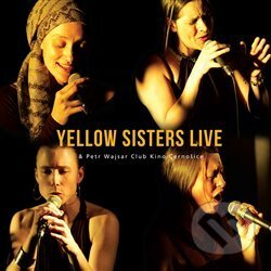 Yellow Sisters Live & Petr Wajsar Club Kino Černošice - Yellow Sisters, Indies Scope, 2014