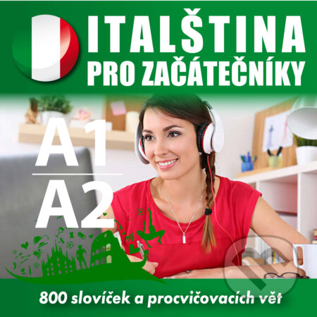 Italština pro začátečníky A1, A2 - Tomáš Dvořáček,Isabella Capalbo, Poslechová angličtina, 2019
