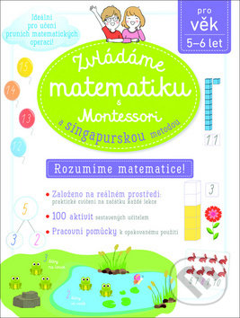 Zvládáme matematiku s Montessori a singapurskou metodou - Delphine Urvoy, Svojtka&Co., 2019