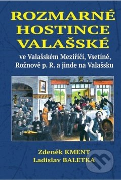 Rozmarné hostince valašské - Zdeněk Kment, Ladislav Baletka, Zdeněk Kment, 2019