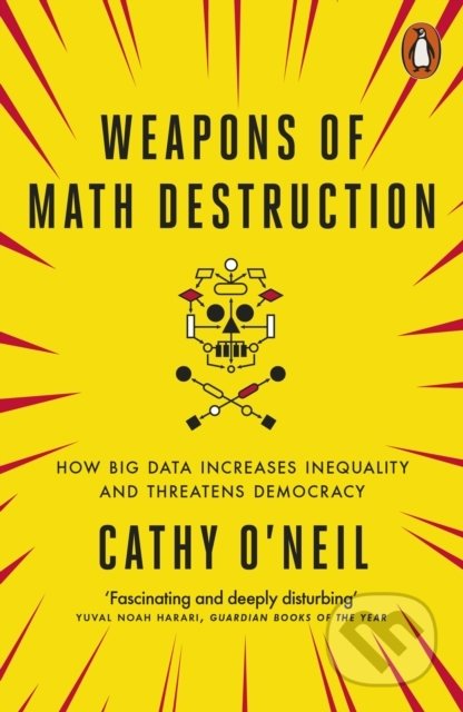 Weapons of Math Destruction (How Big Data Increases Inequality and Threatens Democracy) - kniha z kategorie Ekonomie