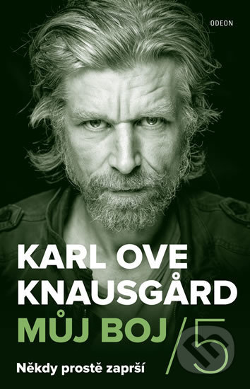 Můj boj 5: Někdy prostě zaprší - Karl Ove Knausgard, Odeon CZ, 2019