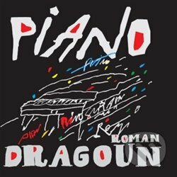 Roman Dragoun: Piano - Roman Dragoun, FT - Records, 2018