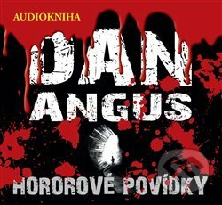 Hororové povídky - Dan Angus, Opatřil Jan, 2018