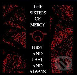 Sisters Of Mercy: First And Last And Always LP - Sisters Of Mercy, Warner Music, 2018