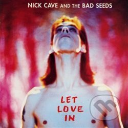 Nick Cave, The Bad Seeds: Let Love In LP - Nick Cave, The Bad Seeds, Warner Music, 2019