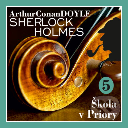 Návrat Sherlocka Holmese 5 - Škola v Priory - Arthur Conan Doyle, Kanopa, 2019