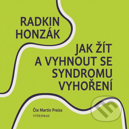 Jak žít a vyhnout se syndromu vyhoření - Radkin Honzák, Vyšehrad, 2019