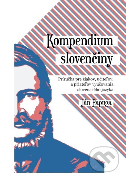 Kompendium slovenčiny - Ján Papuga, Ján Papuga, 2019