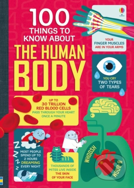 100 Things To Know About the Human Body, Usborne, 2016