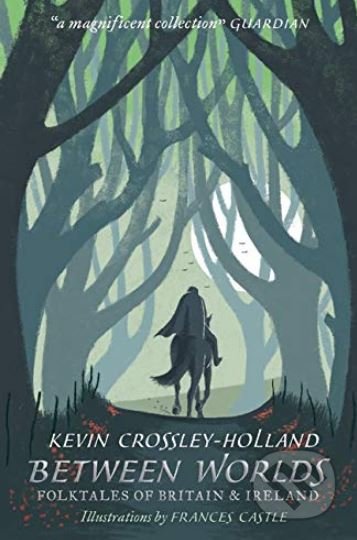 Between Worlds - Kevin Crossley-Holland, Walker books, 2019