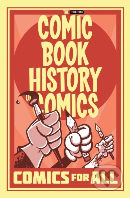 Comic Book History of Comics - Fred Van Lente, Ryan Dunlavey (ilustrácie), Idea & Design Works, 2018