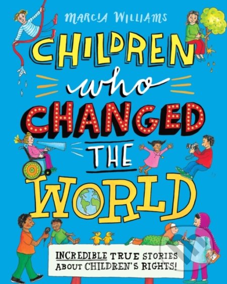 Children Who Changed the World - Marcia Williams, Walker books, 2019