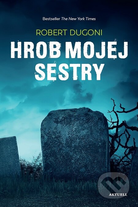 Hrob mojej sestry - Robert Dugoni, Aktuell, 2019