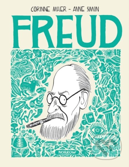 Freud - Corinne Maier, Anne Simon, Nobrow, 2013