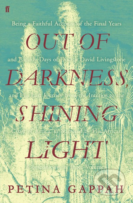 Out of Darkness, Shining Light - Petina Gappah, Faber and Faber, 2019