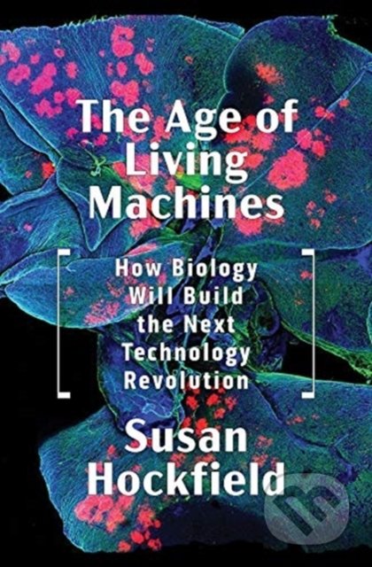 The Age of Living Machines - Susan Hockfield, Flamant, 2019