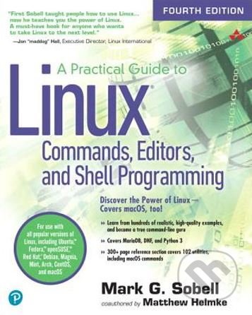 A Practical Guide to Linux Commands, Editors, and Shell Programming - Mark G. Sobell, Matthew Helmke, Pearson, 2017