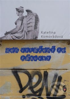 Den vytažený ze zásuvky - Kateřina Komorádová, Štengl Petr, 2014