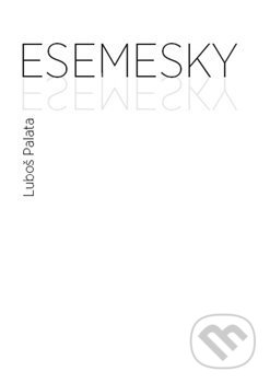 Esemesky - Luboš Palata, EdiceX, 2015